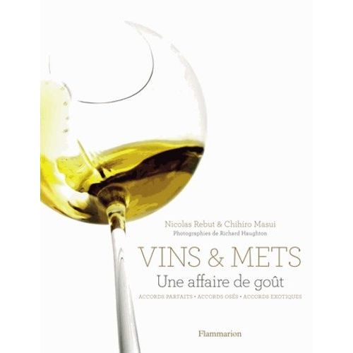 Vins & Mets - Une Affaire De Goût