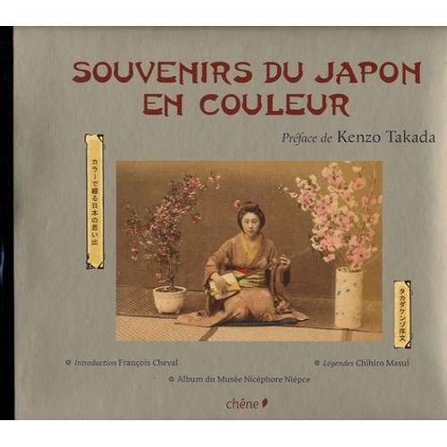 Souvenirs Du Japon En Couleurs - Photographies De La Fin Du Xixe Siècle Coloriées Au Pinceau