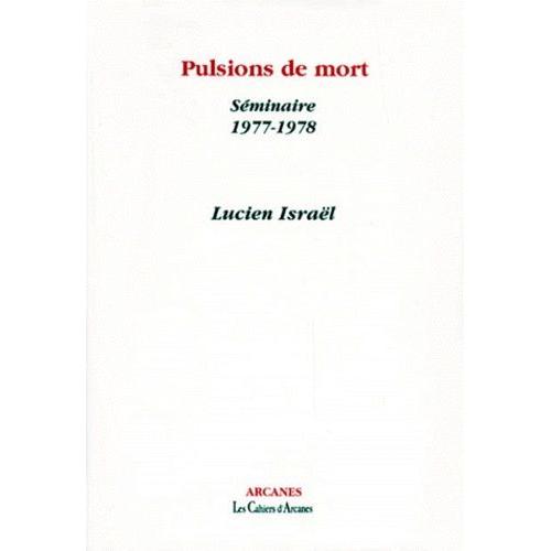 Pulsions De Mort - Séminaire 1977-1978