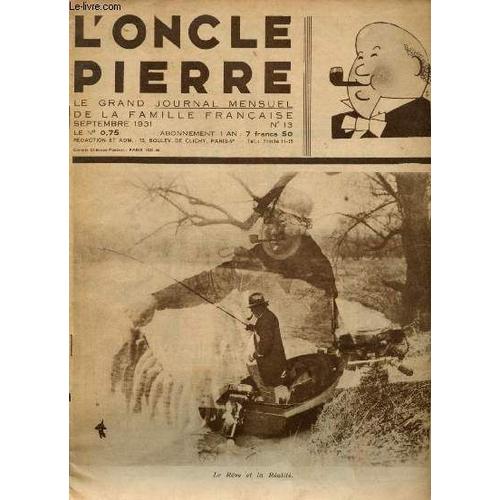 L Oncle Pierre N°13 - Septembre 1931 : : La Chance De Catherine Ou Tout Est Bien Qui Finit Bien, Par Sylvain Perdican - La Folie De Mme Daubusson, Par Reichvalet - Etes-Vous Bien Surs De Bien(...)