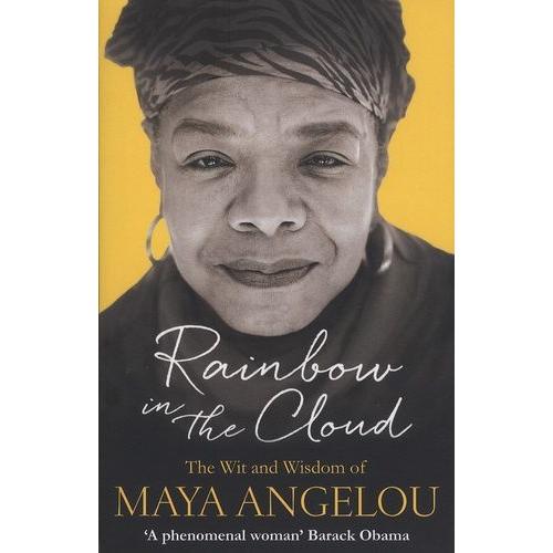 Rainbow In The Cloud - The Wit And Wisdom Of Maya Angelou