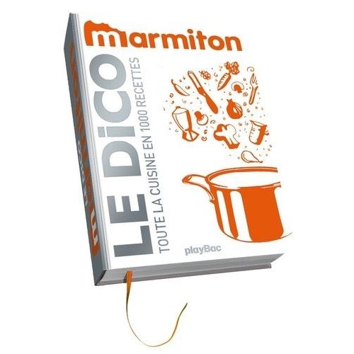 Le Dico Marmiton - Toute La Cuisine En 1000 Recettes