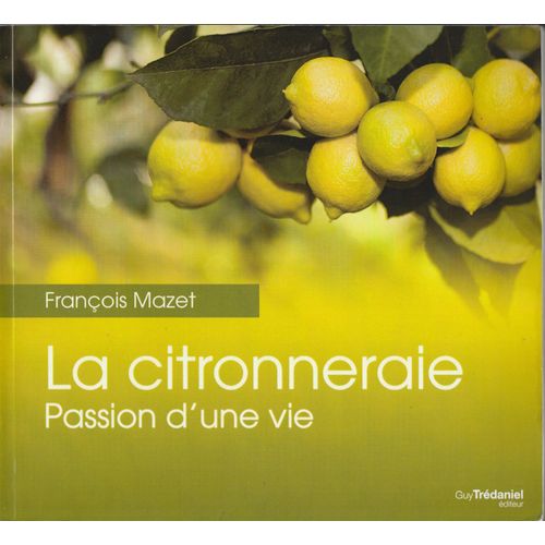 La Citronneraie, Passion D'une Vie