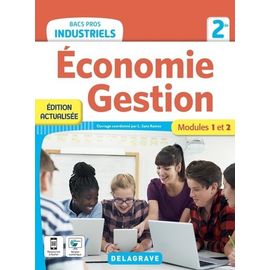 Economie Gestion 2de Bacs Pros Industriels - Modules 1 Et 2