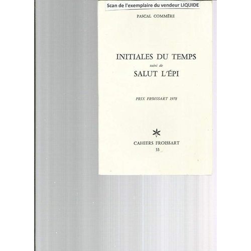 Initiales Du Temps Suivi De Salut L'épi - Prix Froissart 1978