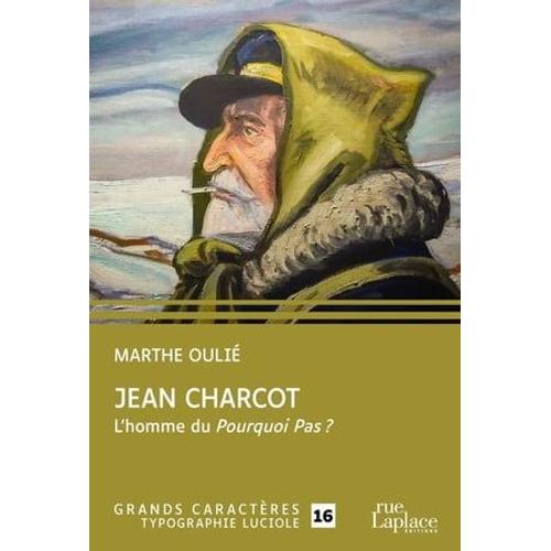 Jean Charcot - L'homme Du Pourquoi-Pas ?