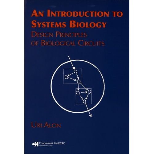 An Introduction To Systems Biology - Design Principles Of Biological Circuits