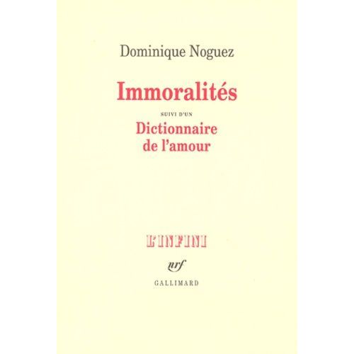 Immoralités. Suivi D'un Dictionnaire De L'amour