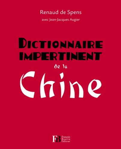 Dictionnaire Impertinent De La Chine