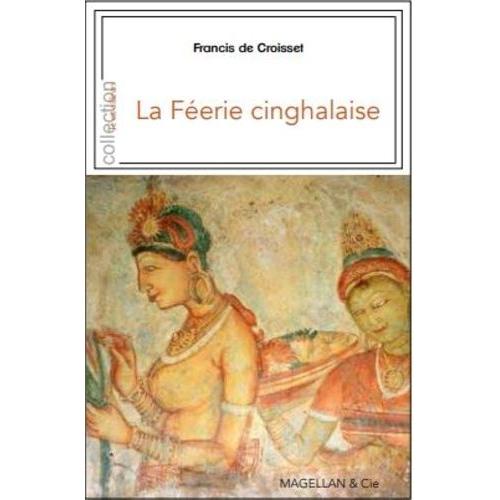 La Féerie Cinghalaise - Ceylan Avec Les Anglais