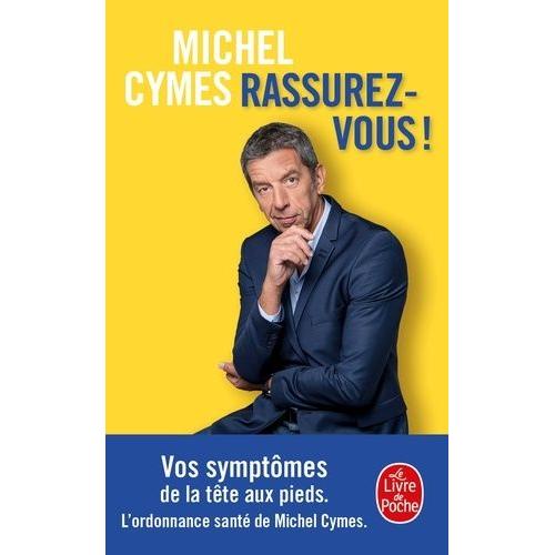 Rassurez-Vous ! - Vos Symptômes De La Tête Aux Pieds - L'ordonnance Santé De Michel Cymes