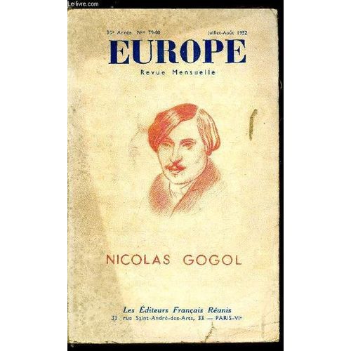 Europe Revue Mensuelle N° 79-80 - Sous Le Patronage Du Comité Gogol - Hommage A Gogol Par Le Vicomte De Vogué. Petit Entretien Sur Gogol Par Elsa Triolet Et Georges Charbonnier. Nicolas Gogol Et L(...)