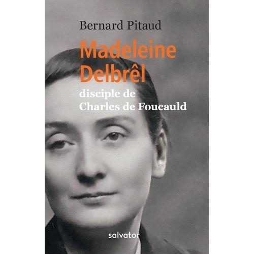 Madeleine Delbrêl - Disciple De Charles De Foucauld