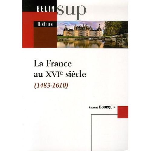 La France Au Xvie Siècle (1483-1610)