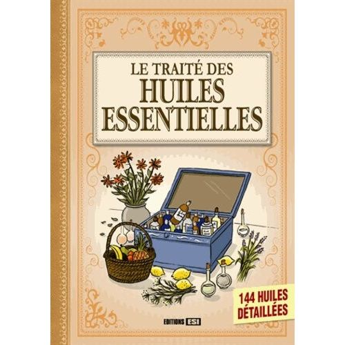 Le Traité Des Huiles Essentielles