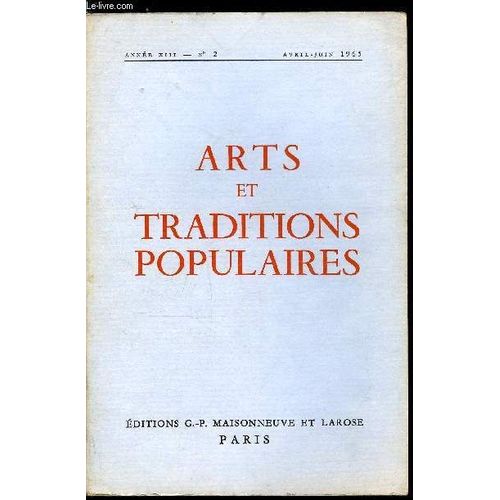 Arts Et Traditions Populaires N° 2 - Salle Des Travaux De La Vigne Et Du Vin Et Des Métiers Auxiliaires. Catalogue Par André Lagrange. Le Folklore De La Vigne Et Du Vin En Cote D Or Par Albert(...)