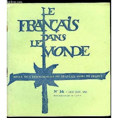 Le Français Dans Le Monde N° 36 - Regards Sur La Littérature En Suisse Française Par Gilbert Guisan. Suivre La Vie Politique Française Par Jean Charlot. L Expression Écrite Et Ses Problèmes Par(...)