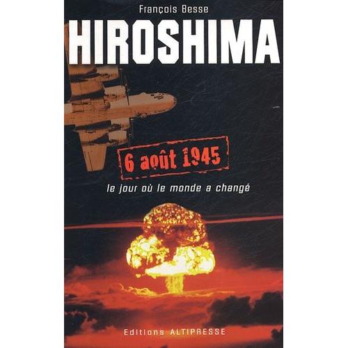 Hiroshima - Le Début De L'ère Atomique