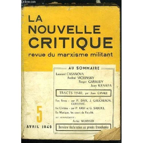 La Nouvelle Critique N° 5 - La France. La Guerre Et La Paix Par Laurent Casanova. Sur La Déclaration Des Droits De L Homme. Sur Machiavel Par Andrei Vichinsky. Autocritique : Jdanov Est Passé Par La(...)
