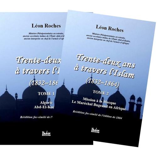 Trente-Deux Ans À Travers L'islam (1832-1864) - Tomes 1 & 2