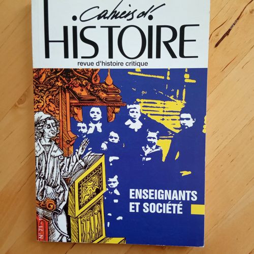 Cahiers D'histoire N° 71 - Enseignants Et Société