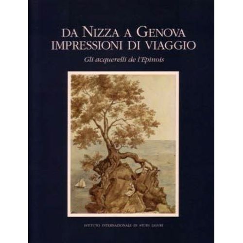 Da Nizza A Genova Impressioni Di Viaggio Gli Acquarelli De L Epinois Aavv