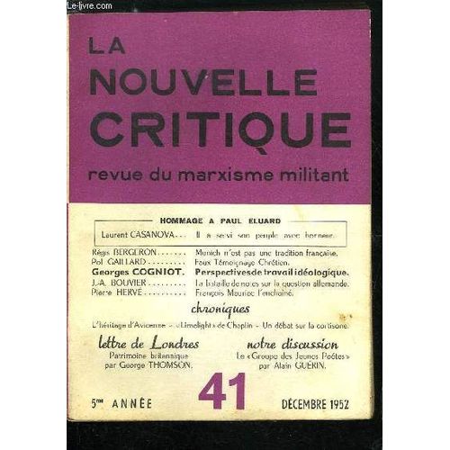 La Nouvelle Critique N° 41 - Hommage A Paul Eluard - Il A Sevi Son Peuple Avec Honneur Par Laurent Casanova, Munich N Est Pas Une Tradition Française Par Régis Bergeron, Faux Témoignage Chrétien Par(...)