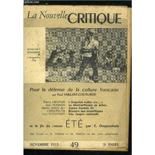 La Nouvelle Critique N° 49 - Pour La Défense De La Culture Française Par Paul Vaillant Couturier, Siegreich Wollen Wir Par Pierre Hentges, Le Maccarthysme En Échec Par Jean Poperen, Contre L Article(...)