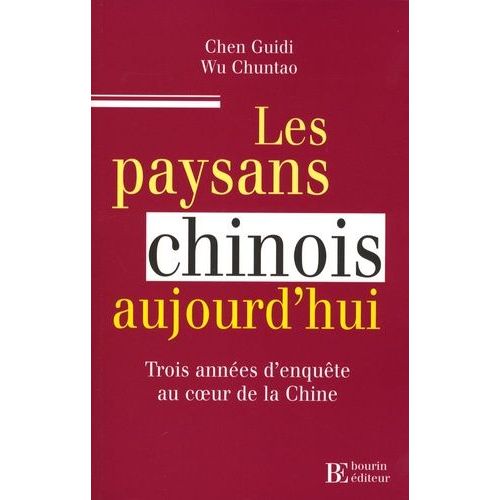 Les Paysans Chinois D'aujourd'hui - Trois Années D'enquête Au Coeur De La Chine
