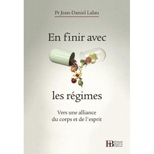 En Finir Avec Les Régimes - Vers Une Alliance Du Corps Et De L'esprit