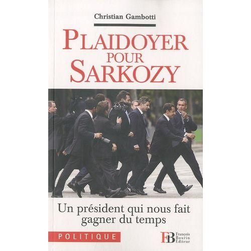 Playdoyer Pour Sarkozy - Un Président Qui Nous Fait Gagner Du Temps