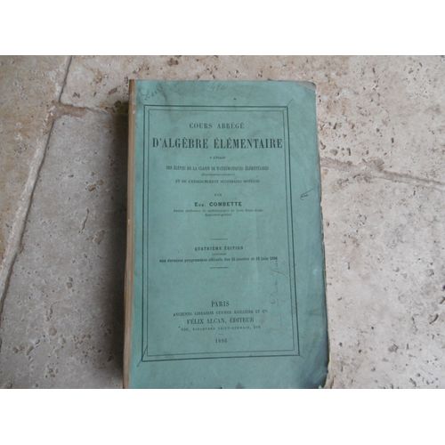 Cours Abrégé D Algèbre Par Eugène Combette Rare Ancien Livre De 1893 ,