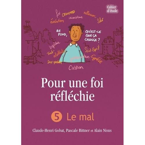 Pour Une Foi Réfléchie - Tome 5, Le Mal