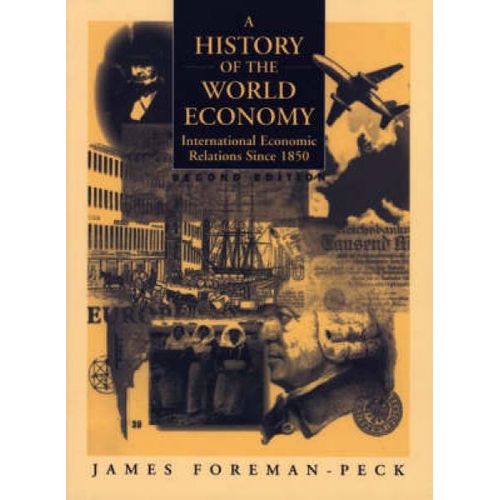 A History Of The World Economy: International Economic Relations Since 1850