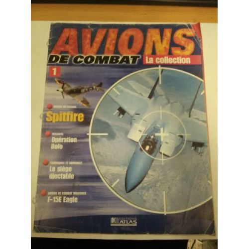 Avions De Combat La Collection  N° 1 : Avions De Legende Spitfire