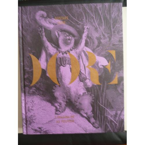 Gustave Doré - L'imaginaire Au Pouvoir - Catalogue D'exposition - Musée D'orsay - Éd Flammarion - 2014