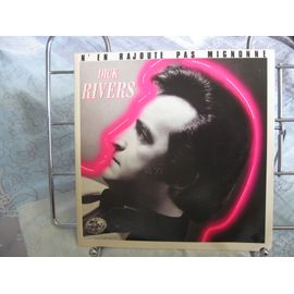 Dick Rivers - " N'en Rajoute Pas Mignonne" - "Starlette Ou Scarlett"