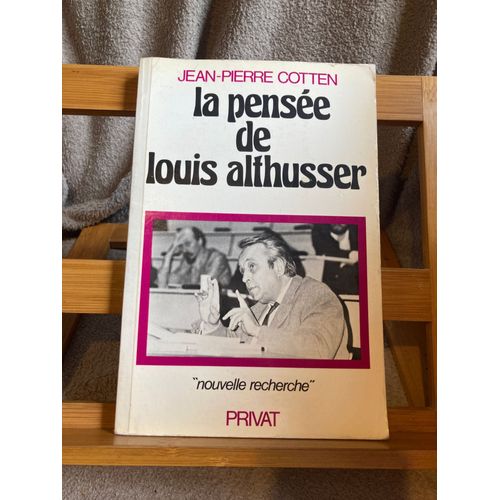 Jean-Pierre Cotten La Pensée De Louis Althusser Éditions Privat 1979