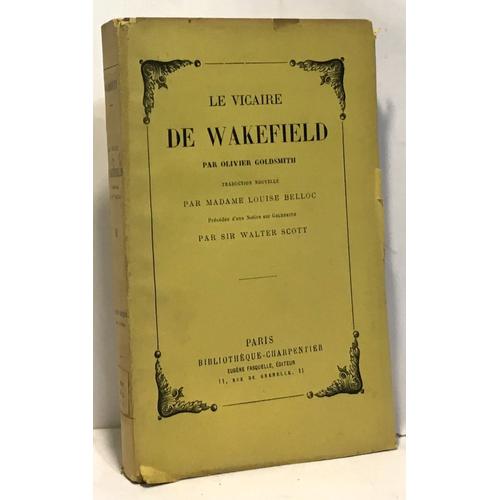 Le Vicaire De Wakefield -Trad. Belloc, Notice Par Scott