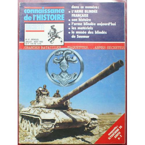 Connaissance De L'histoire - Numéro 47 De Juillet - Aout 1982 - L'armée Blindée Française