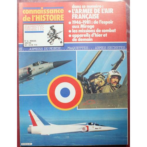 Connaissance De L'histoire - Numéro 36 De Juin 1981 - L'armée De L'air Française