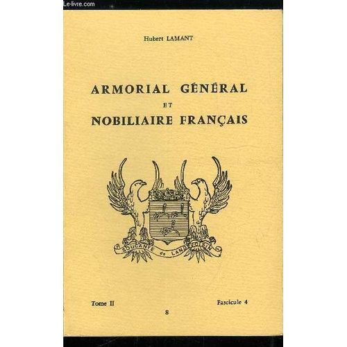 Armorial Général Et Nobiliaire Français Tome Ii N° 8 - Damasche A Dampierre (Damasche. Damasne. Damasrode. Damau. Damauls. Damaye. Damaymont. Damazan. Damazange. Dambach. Dambec. Dambel. Dambelec.(...)