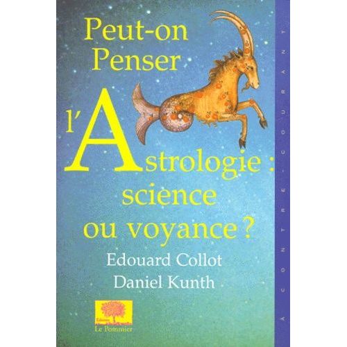 Peut-On Penser L'astrologie : Science Ou Voyance ?