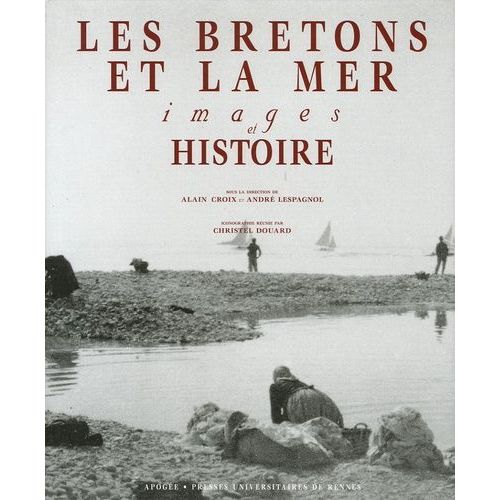 Les Bretons Et La Mer - Images Et Histoire
