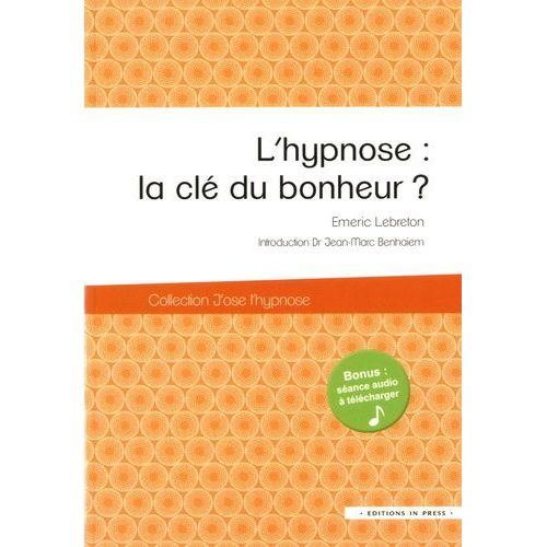 L'hypnose : La Clé Du Bonheur ?