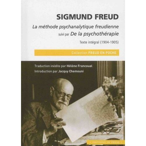 La Méthode Psychanalytique Freudienne Suivi Par De La Psychothérapie - Texte Intégral (1904-1905)