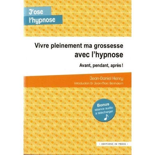Vivre Pleinement Ma Grossesse Avec L'hypnose - Avant, Pendant, Après !
