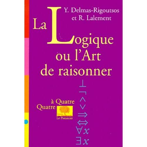 La Logique Ou L'art De Raisonner