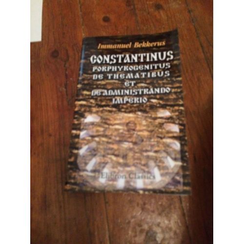De Thematibus Et De Administrando Imperio
