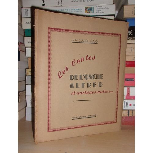 Les Contes De L'oncle Alfred : Et Quelques Autres Galéjades Et Légendes Provençales Contées Par L'oncle Alfred, De Mouriès